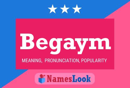 Begaym Name Poster