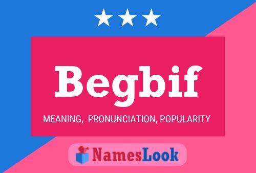 Begbif Name Poster