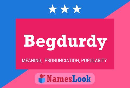 Begdurdy Name Poster