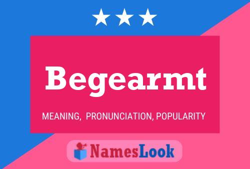 Begearmt Name Poster