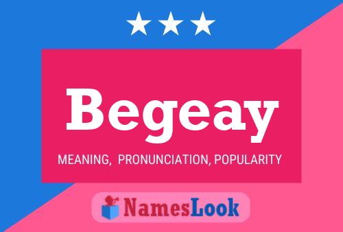 Begeay Name Poster