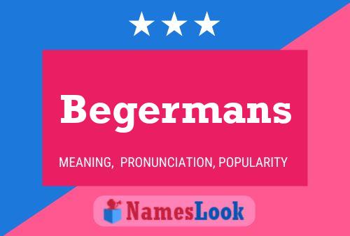 Begermans Name Poster