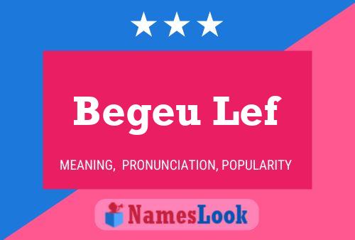 Begeu Lef Name Poster