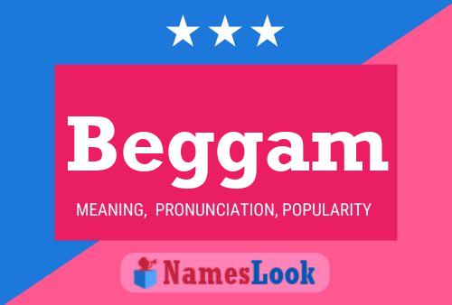 Beggam Name Poster