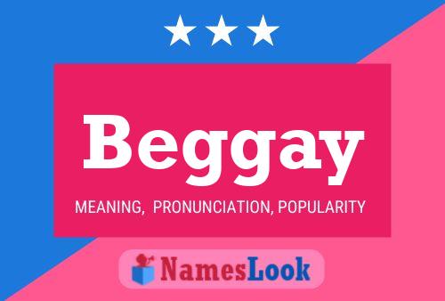 Beggay Name Poster