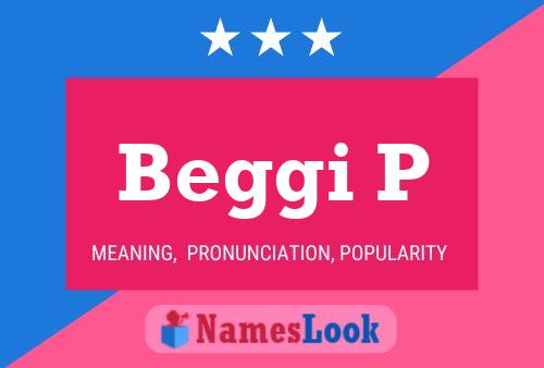 Beggi P Name Poster