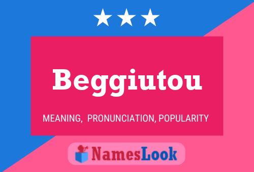 Beggiutou Name Poster