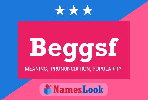 Beggsf Name Poster