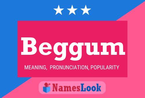 Beggum Name Poster