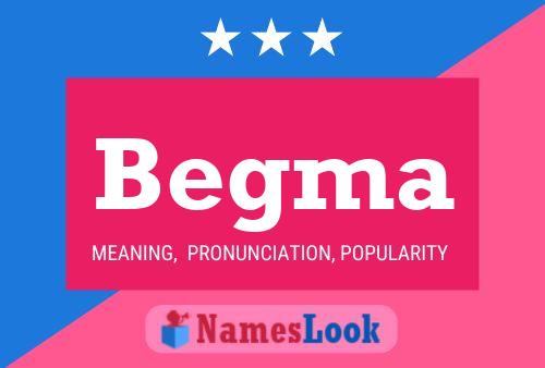 Begma Name Poster