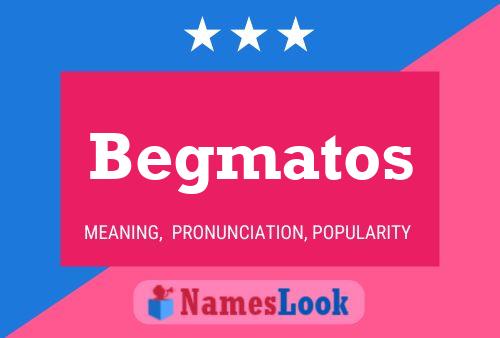 Begmatos Name Poster