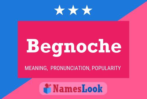 Begnoche Name Poster