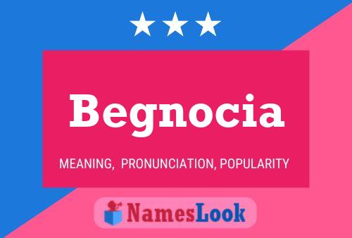 Begnocia Name Poster