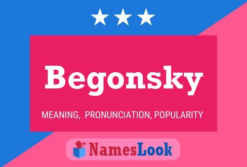 Begonsky Name Poster