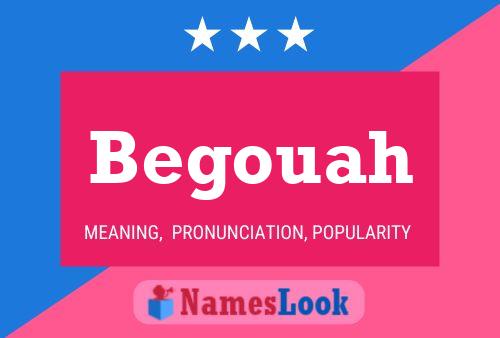 Begouah Name Poster