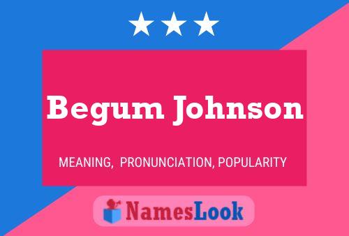 Begum Johnson Name Poster