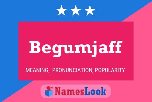 Begumjaff Name Poster