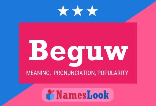 Beguw Name Poster