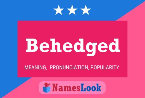 Behedged Name Poster