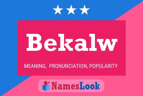 Bekalw Name Poster