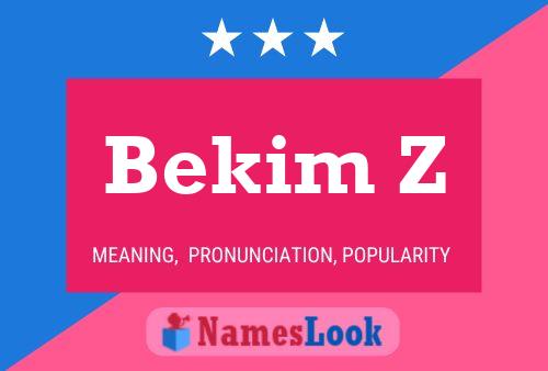 Bekim Z Name Poster