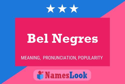 Bel Negres Name Poster