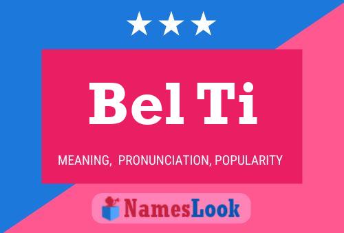 Bel Ti Name Poster