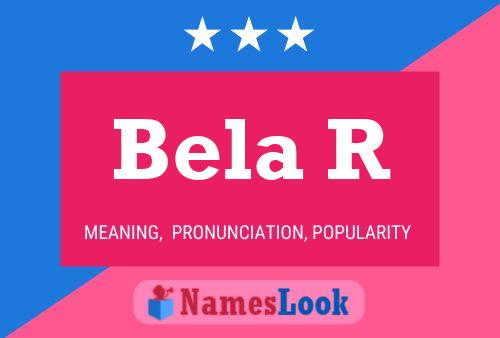 Bela R Name Poster