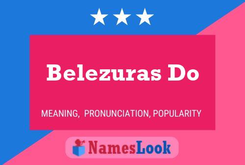 Belezuras Do Name Poster