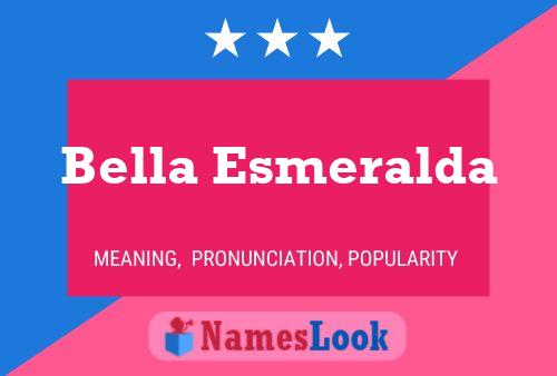 Bella Esmeralda Name Poster