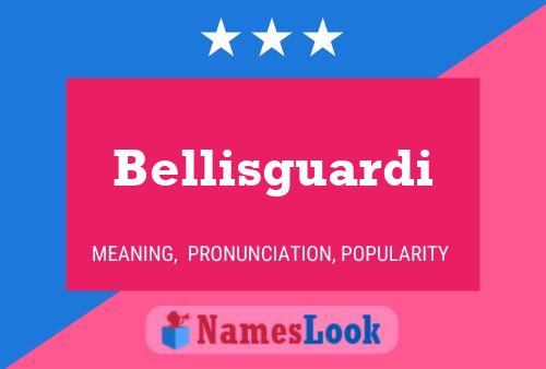 Bellisguardi Name Poster