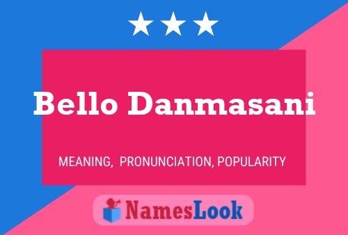 Bello Danmasani Name Poster