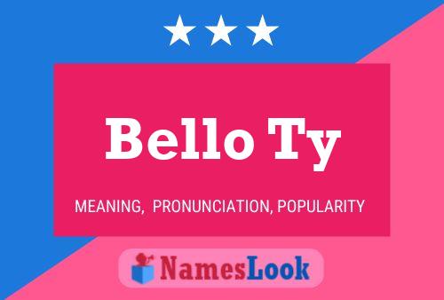 Bello Ty Name Poster