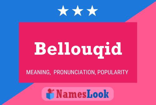 Bellouqid Name Poster