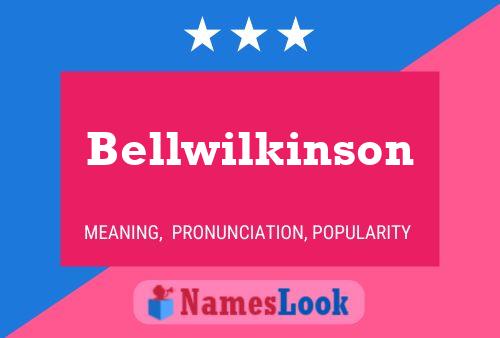 Bellwilkinson Name Poster