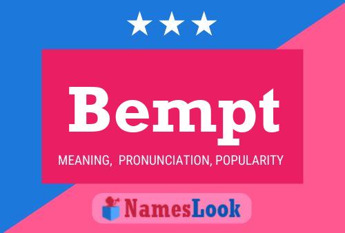 Bempt Name Poster