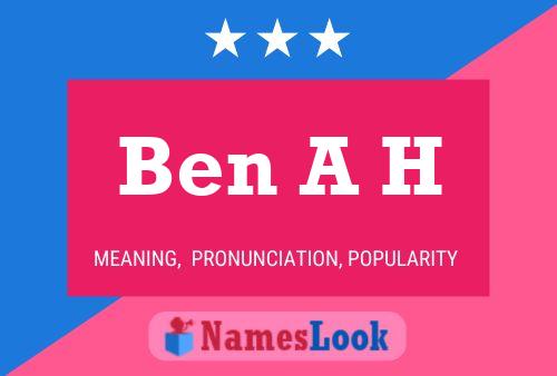 Ben A H Name Poster