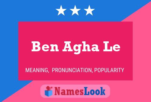 Ben Agha Le Name Poster