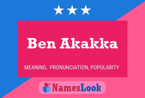 Ben Akakka Name Poster