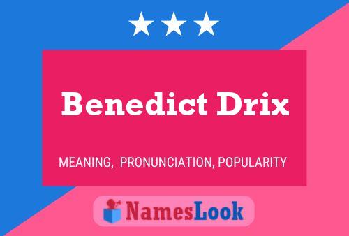 Benedict Drix Name Poster