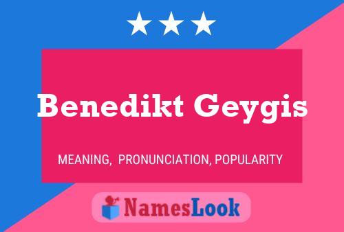 Benedikt Geygis Name Poster