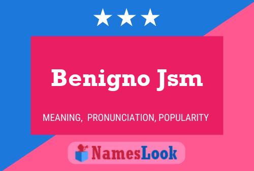 Benigno Jsm Name Poster