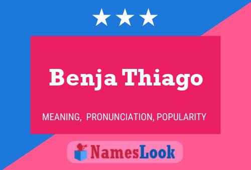 Benja Thiago Name Poster