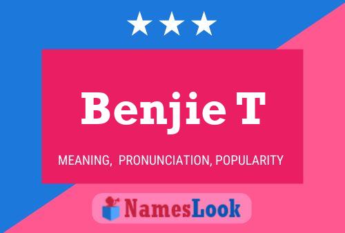 Benjie T Name Poster