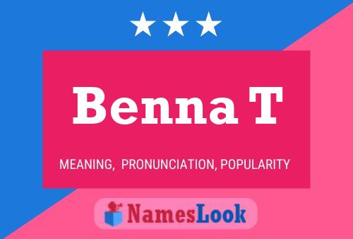 Benna T Name Poster