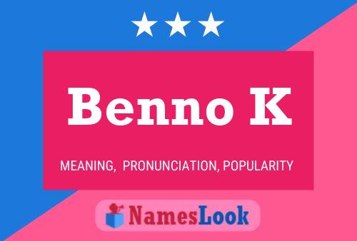 Benno K Name Poster