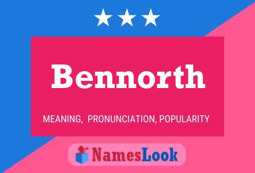 Bennorth Name Poster