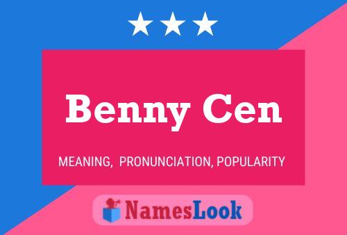 Benny Cen Name Poster