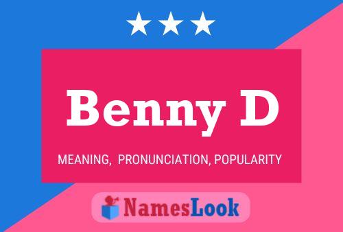 Benny D Name Poster