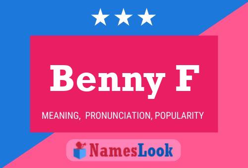 Benny F Name Poster